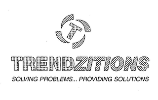 T TRENDZITIONS SOLVING PROBLEMS... PROVIDING SOLUTIONS logo
