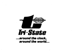 T TRI-STATE ...AROUND THE CLOCK, AROUNDTHE WORLD... logo