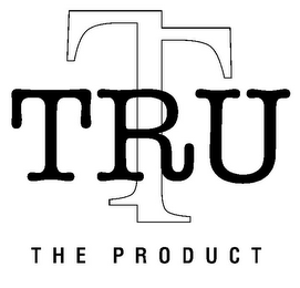 T TRU THE PRODUCT logo
