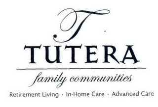 T TUTERA FAMILY COMMUNITIES RETIREMENT LIVING · IN-HOME CARE · ADVANCED CARE logo