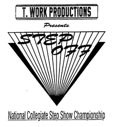 T. WORK PRODUCTIONS PRESENTS STEP OFF NATIONAL COLLEGIATE STEP SHOW CHAMPIONSHIP logo