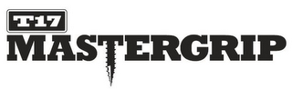 T17 MASTERGRIP
