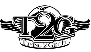 T2G TRYING 2 GET IT logo