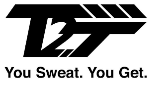 T2T YOU SWEAT. YOU GET. logo