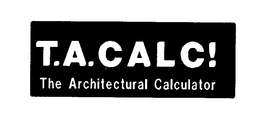 T.A. CALC! THE ARCHITECTURAL CALCULATOR logo