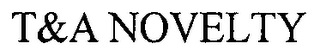 T&A NOVELTY logo