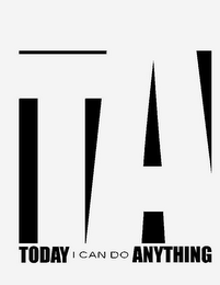 TA TODAY I CAN DO ANYTHING logo