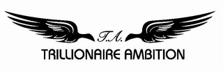 T.A. TRILLIONAIRE AMBITION logo