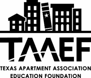 TAAEF TEXAS APARTMENT ASSOCIATION EDUCATION FOUNDATION