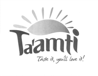 TA'AMTI TASTE IT, YOU'LL LOVE IT! logo