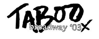 TABOO BROADWAY '03X logo