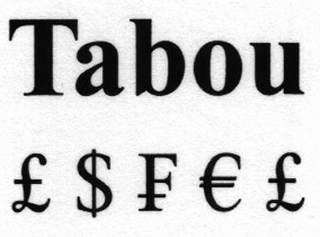 TABOU £ $ F  £