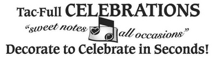 TAC-FULL CELEBRATIONS SWEET NOTES ALL OCCASIONS DECORATE TO CELEBRATE IN SECONDS! logo