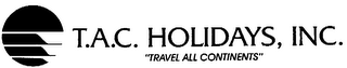 T.A.C. HOLIDAYS, INC. "TRAVEL ALL CONTINENTS" logo