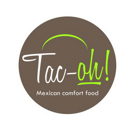 TAC-OH! MEXICAN COMFORT FOOD logo