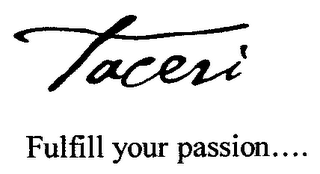 TACERI FULFILL YOUR PASSION.. logo