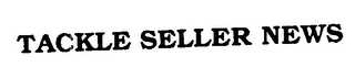 TACKLE SELLERS NEWS logo