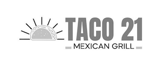 TACO 21 MEXICAN GRILL logo