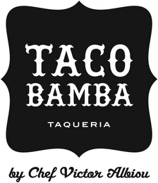 TACO BAMBA TAQUERIA BY CHEF VICTOR ALBISU logo