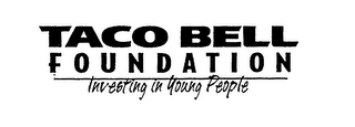 TACO BELL FOUNDATION INVESTING IN YOUNG PEOPLE logo