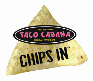 TACO CABANA THE ORIGINAL MEXICAN PATIO CAFE CHIPS IN logo