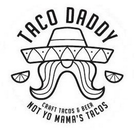 TACO DADDY CRAFT TACOS & BEER NOT YO MAMA'S TACOS logo
