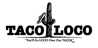 TACO LOCO "YOU'LL GO LOCO OVER OUR TACOS" logo