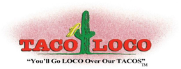 TACO LOCO - "YOU'LL GO LOCO OVER OUR TACOS" logo