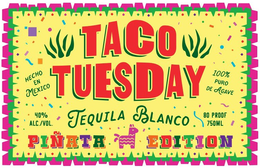 TACO TUESDAY HECHO EN MEXICO 100% PURO DE AGAVE 40% ALC./VOL. TEQUILA BLANCO 80 PROOF 750ML PIÑATA EDITION logo