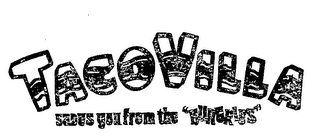TACO VILLA SAVES YOU FROM THE "HUNGRIES" logo