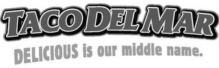 TACODELMAR DELICIOUS IS OUR MIDDLE NAME. logo