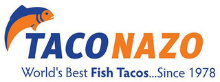 TACONAZO WORLD'S BEST FISH TACOS...SINCE 1978 logo