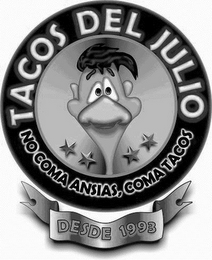TACOS DE JULIO NO COMA ANSIAS, COMO TACOS DESDE 1993 logo