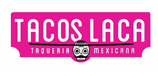 TACOS LACA TAQUERIA MEXICANA logo