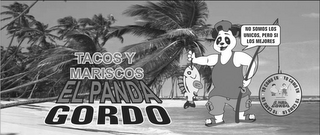 TACOS Y MARISCOS EL PANDA GORDO NO SOMOS LOS UNICOS, PERO SI LOS MEJORES YO COMO EN YO COMO EN YO COMO EN YO COMO EN EL PANDA GORDO logo