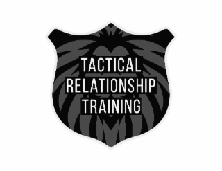 TACTICAL RELATIONSHIP TRAINING