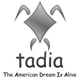 TADIA THE AMERICAN DREAM IS ALIVE logo