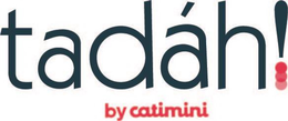 TADÁH! BY CATAMINI