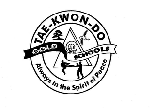 TAE-KWON-DO GOLD SCHOOLS ALWAYS IN THE SPIRIT OF PEACE logo