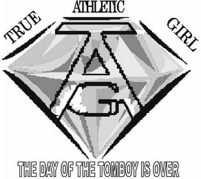 TAG TRUE ATHLETIC GIRL TAG THE DAY OF THE TOMBOY IS OVER logo