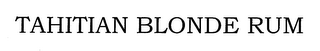 TAHITIAN BLONDE RUM logo