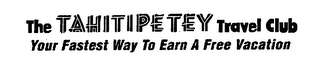 TAHITIPETEY TRAVEL CLUB YOUR FASTEST WAY TO EARN A FREE VACATION logo