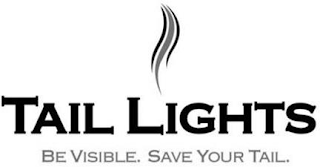 TAIL LIGHTS BE VISIBLE. SAVE YOUR TAIL. logo