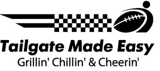 TAILGATE MADE EASY GRILLIN' CHILLIN' & CHEERIN' logo