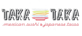 TAKA TAKA MEXICAN SUSHI & JAPANESE TACOS logo