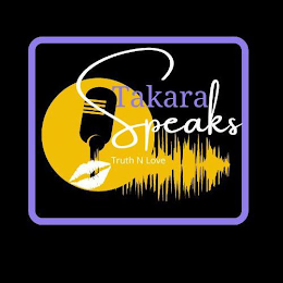 TAKARA SPEAKS TRUTH N LOVE logo