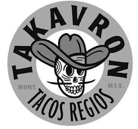 TAKAVRON TACOS REGIOS MONT. MEX. logo