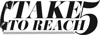 TAKE 5 TO REACH 5 logo