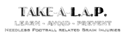 TAKE-A-L.A.P. LEARN - AVOID - PREVENT NEEDLESS FOOTBALL RELATED BRAIN INJURIES logo