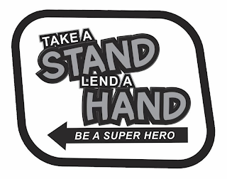 TAKE A STAND LEND A HAND BE A SUPER HERO logo